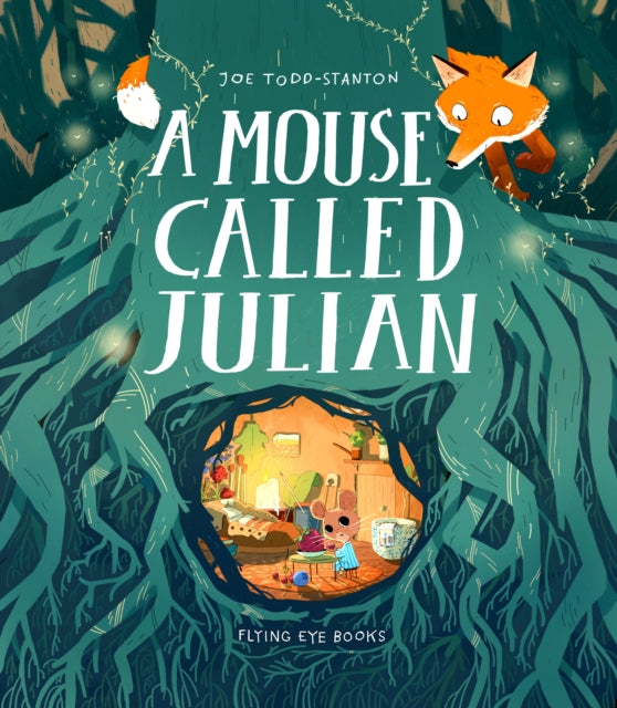 A Mouse Called Julian. Joe Todd-Stanton. Illustrated Books.  Flying Eyes Book.