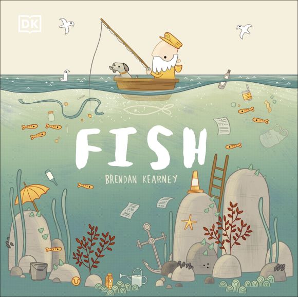 Fish : A tale about ridding the ocean of plastic pollution by Brendan Kearney. Illustrated Books. GiantBooks. Ecology.