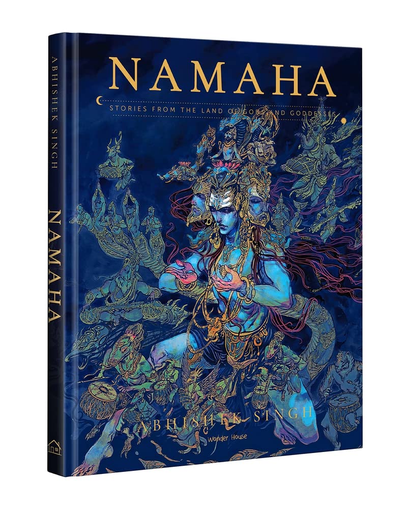 Namaha - Stories  From The Land of Gods And Goddesses: Illustrated Stories Hardcover Edition Special by Abhishek Singh