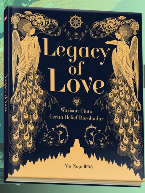 Legacy of Love by Ehipassiko Foundation and Antonio Reinhard. Indonesian. Mythologie. Religion.