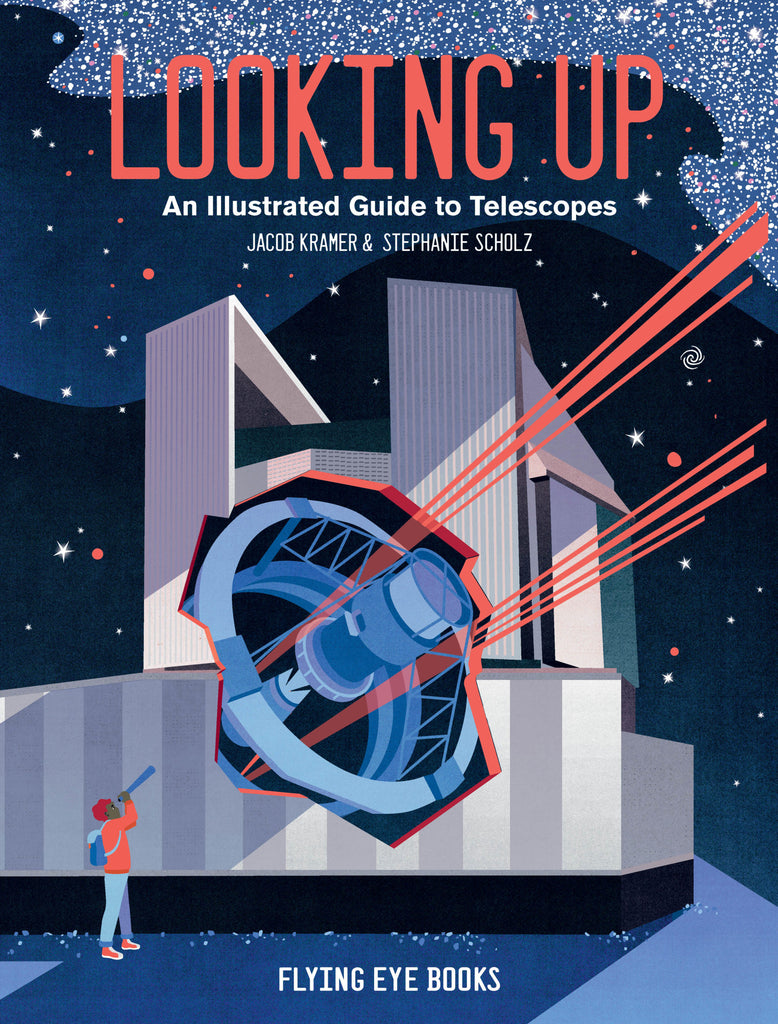 Looking Up : An Illustrated Guide to Telescopes by Jacob Kramer. GiantBooks.