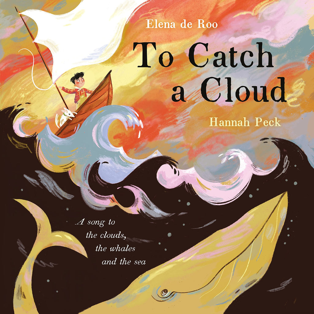 To catch a Cloud by Elena de Roo and Hannah Peck. Illustrated Books. GiantBooks.